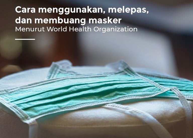 Berikut Tips Memakai, Melepas, dan Membuang Masker